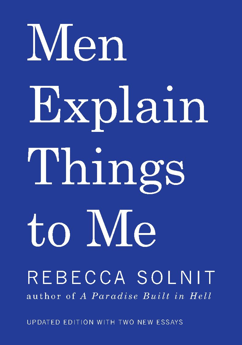 Men Explain Things to Me / «Мужчины объясняют мне мир» — Rebecca Solnit