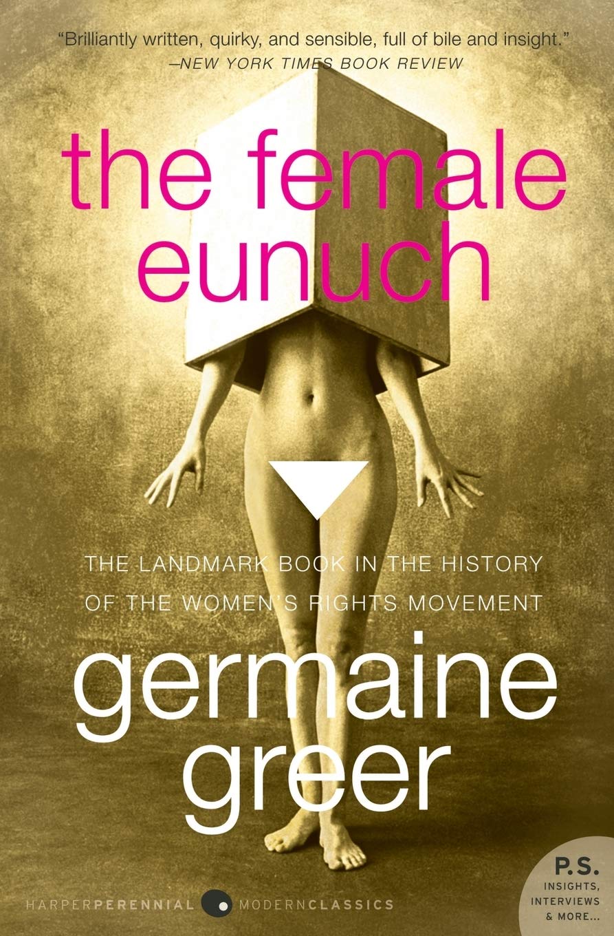 The Female Eunuch / «Женщина‑евнух» — Germaine Greer