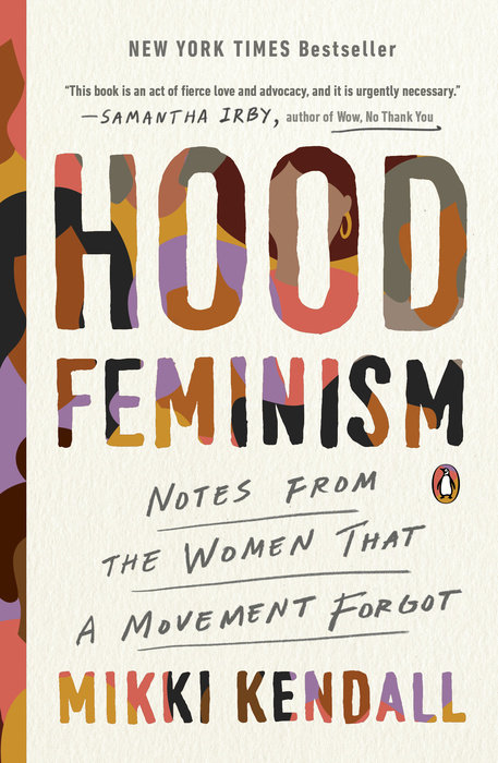 Hood Feminism: Notes from the Women That a Movement Forgot / «Феминизм с окраин: заметки женщин, о которых забыли» — Mikki Kendall